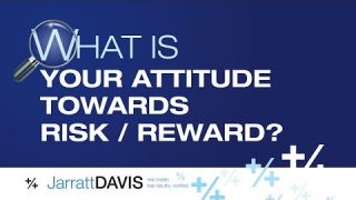 What Is Your Attitude Towards Risk Reward?