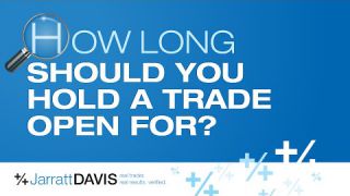 How Long Should You Hold A Trade Open For?